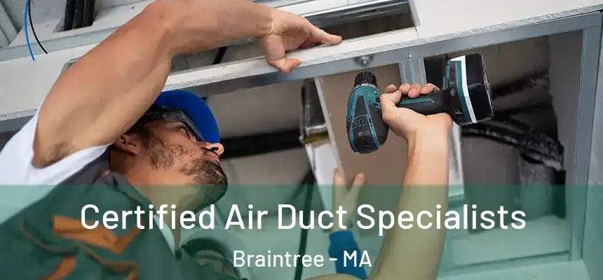  Certified Air Duct Specialists Braintree - MA