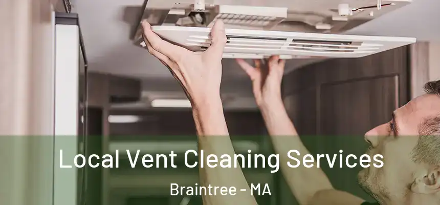  Local Vent Cleaning Services Braintree - MA