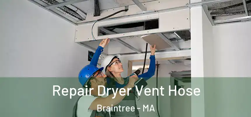  Repair Dryer Vent Hose Braintree - MA