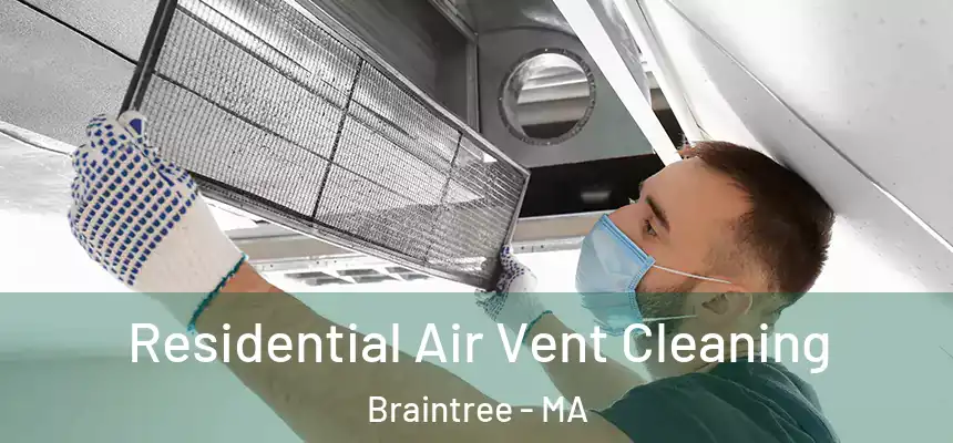 Residential Air Vent Cleaning Braintree - MA