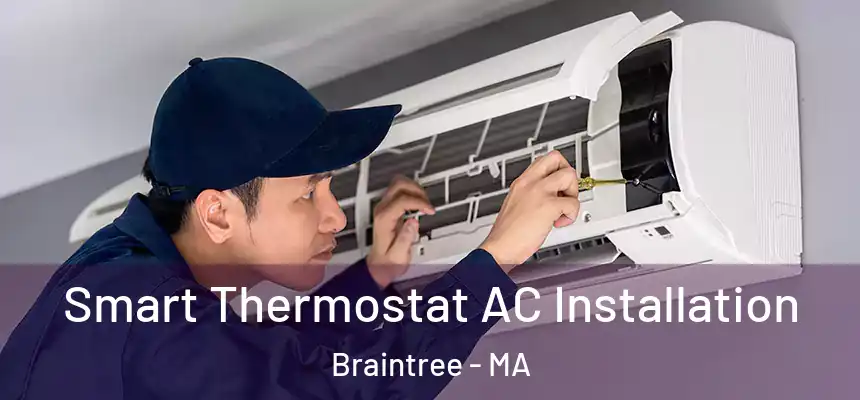  Smart Thermostat AC Installation Braintree - MA